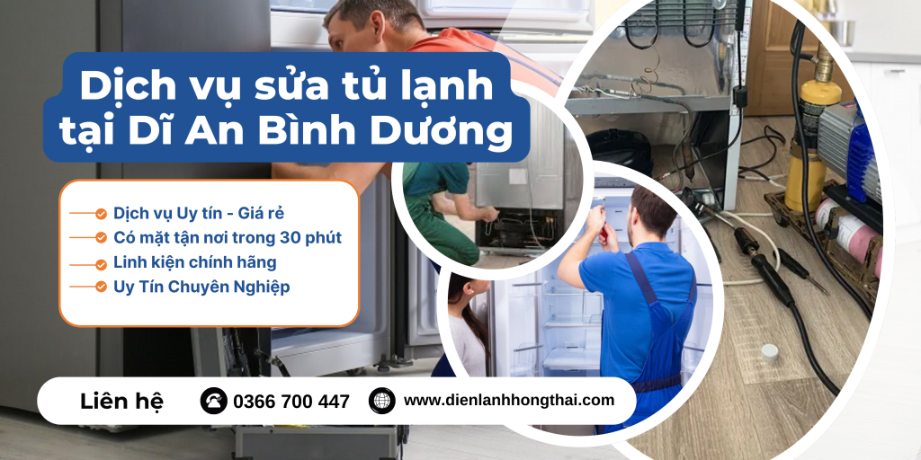Dịch vụ sửa tủ lạnh tại Dĩ An Bình Dương