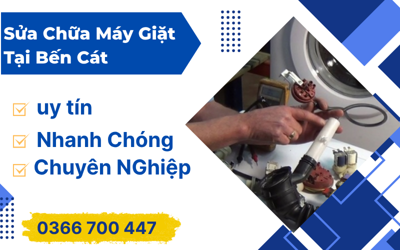 Sửa Chữa Máy Giặt Tại Bến Cát | Uy Tín – Nhanh Chóng – Giá Tốt