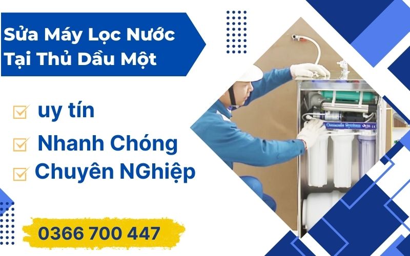 Sửa Máy Lọc Nước Tại Thủ Dầu Một